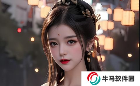 甜不止迟车浴室的未删减版本究竟有哪些看点？完整呈现后的情节为何如此引人入胜？